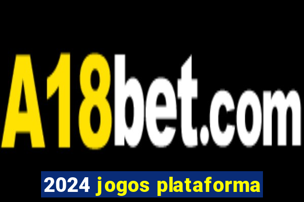 2024 jogos plataforma